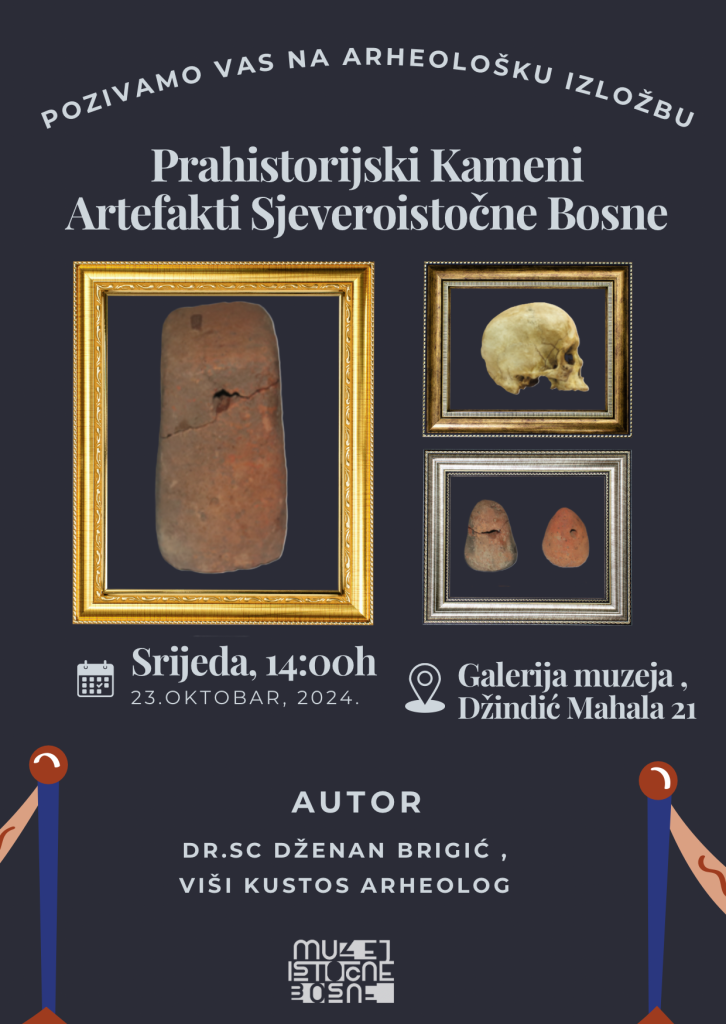u muzeju istočne bosne uskoro izložba "prahistorijski kameni artefakti sjeveroistočne bosne"