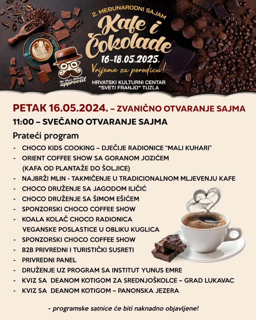 Stiže najmirisnija i najslađa feštu u regionu – 2. Sajam kafe i čokolade u Tuzli od 16. do 18. maja Stiže najmirisnija i najslađa feštu u regionu – 2. Sajam kafe i čokolade u Tuzli od 16. do 18. maja